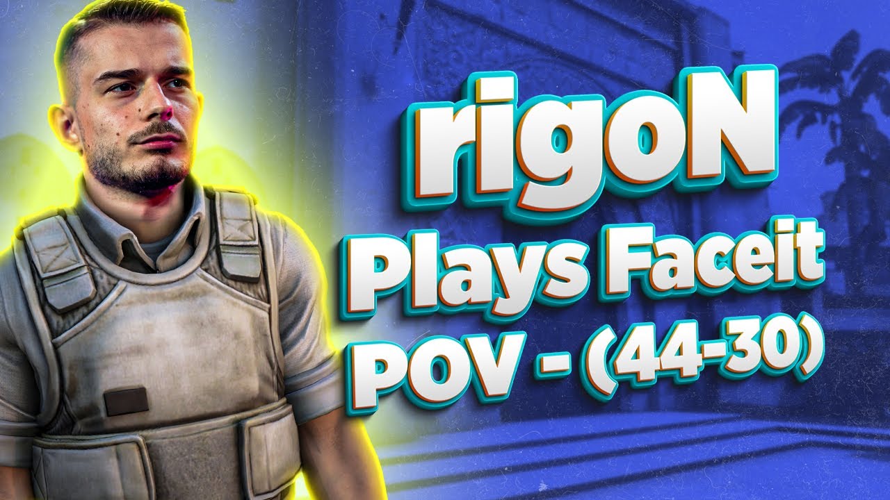 rigoN Plays Faceit 44K - Mirage POV (44-30) | CSGO - YouTube