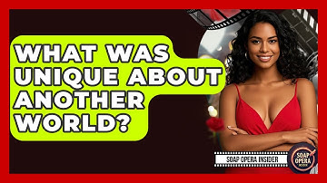 What Was Unique About Another World? - Soap Opera Insider