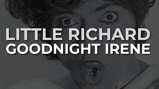 Video thumbnail of "Little Richard - Goodnight Irene (Official Audio)"