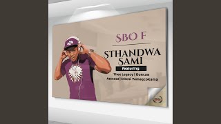 Sthandwa Sami  Feat. Thee Legacy, Duncan, Assessa & Inkosi Yamagcokama 