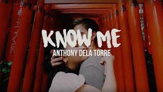 Know Me | Anthony Dela Torre (Lyrics)