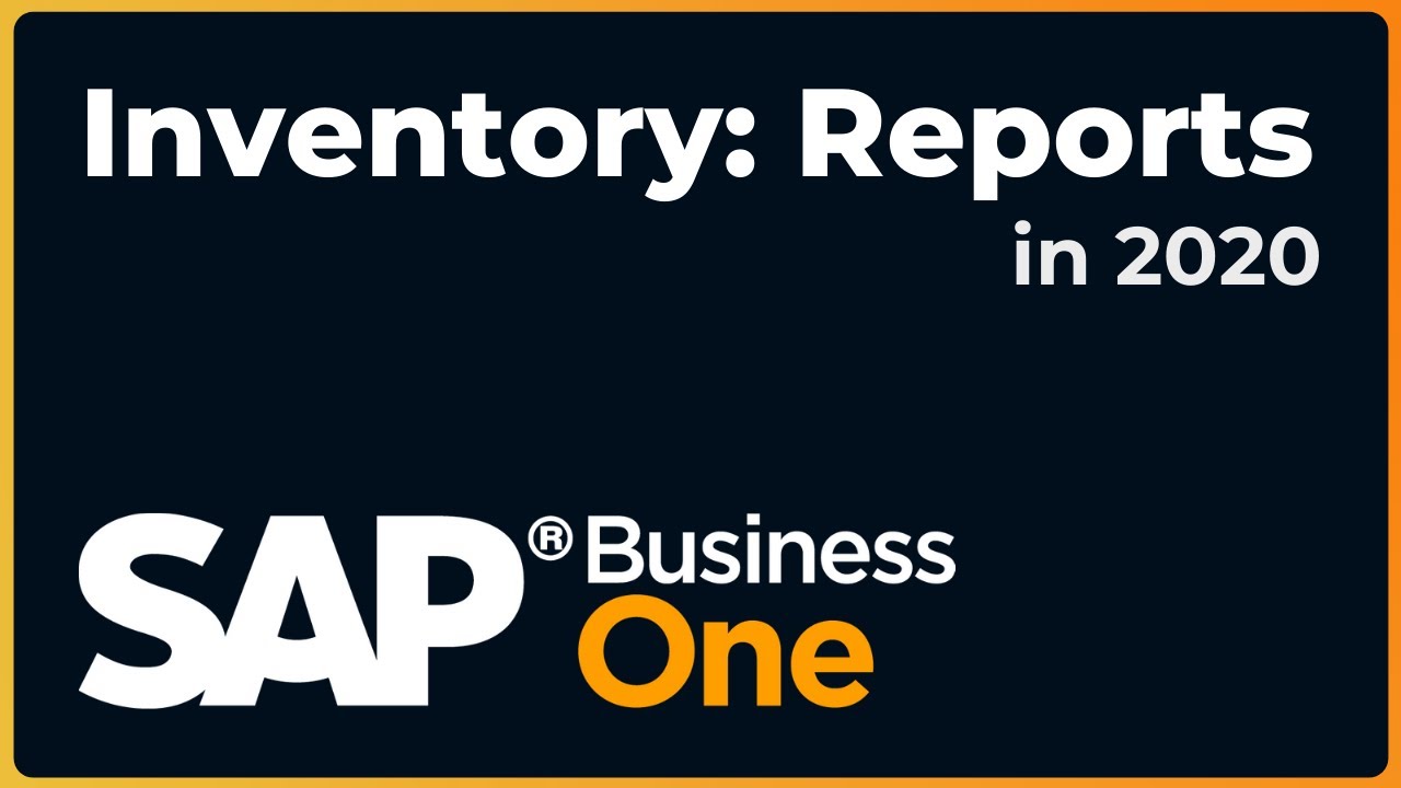 A High Level Overview on the Reporting Options within the Inventory Module | SAP Business One 2020