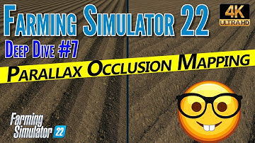 Farming Simulator 22 😲 4K 😲 Parallax Occlusion Mapping 😲 Deep Dive #7