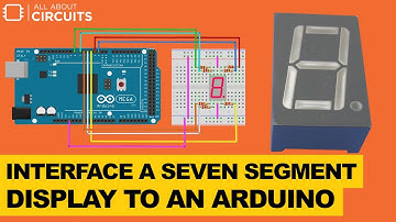 Interface a Seven Segment Display to an Arduino