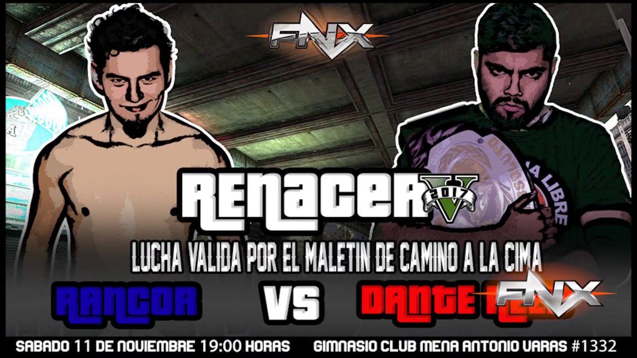 FNX: Promo// Rancor vs Dante Reed // Renacer 2017 - YouTube