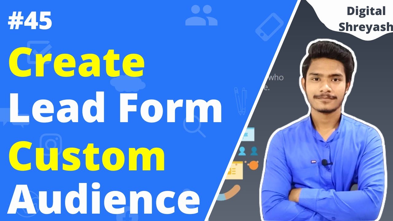 Creating Custom Audience on the basis of Lead Form | Facebook Ads Course