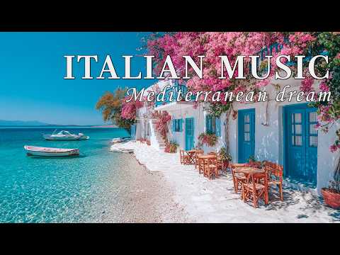 Italian Vibes & Mediterranean Music 🎶 2+ Hours Tranquil Italian Music  Cinque Terre 4K