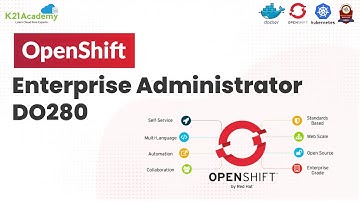 Everything about Red Hat OpenShift Enterprise Administrator - DO280 | K21Academy
