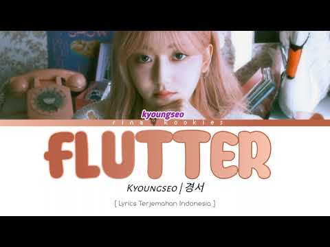KyoungSeo(경서) _ flutter(봄이야) 🍃 Lyrics Terjemahah Indonesia