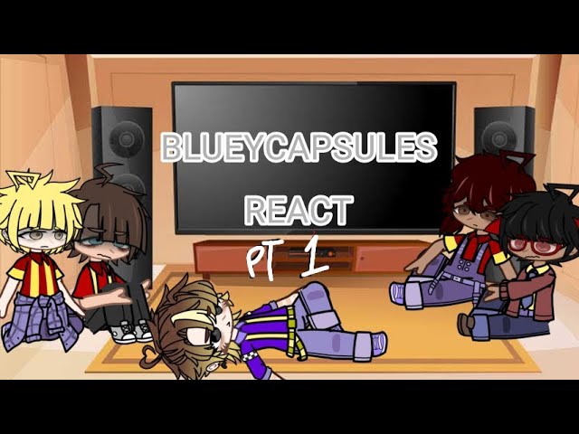 Blueycapsules react 
