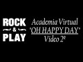 Academia Rock and Play - &quot;Oh Happy Day&quot; 2º vídeo - Clase virtual