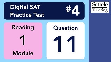 Digital SAT 4, Reading Module 1, Question 11 (passage)