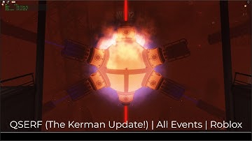 QSERF (The Kerman Update!) | All Events | Roblox