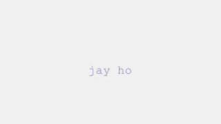 Jay ho
