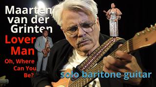 Maarten van der Grinten - Lover Man (solo baritone guitar)
