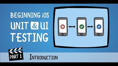 Beginning iOS Unit and UI Testing - raywenderlich.com