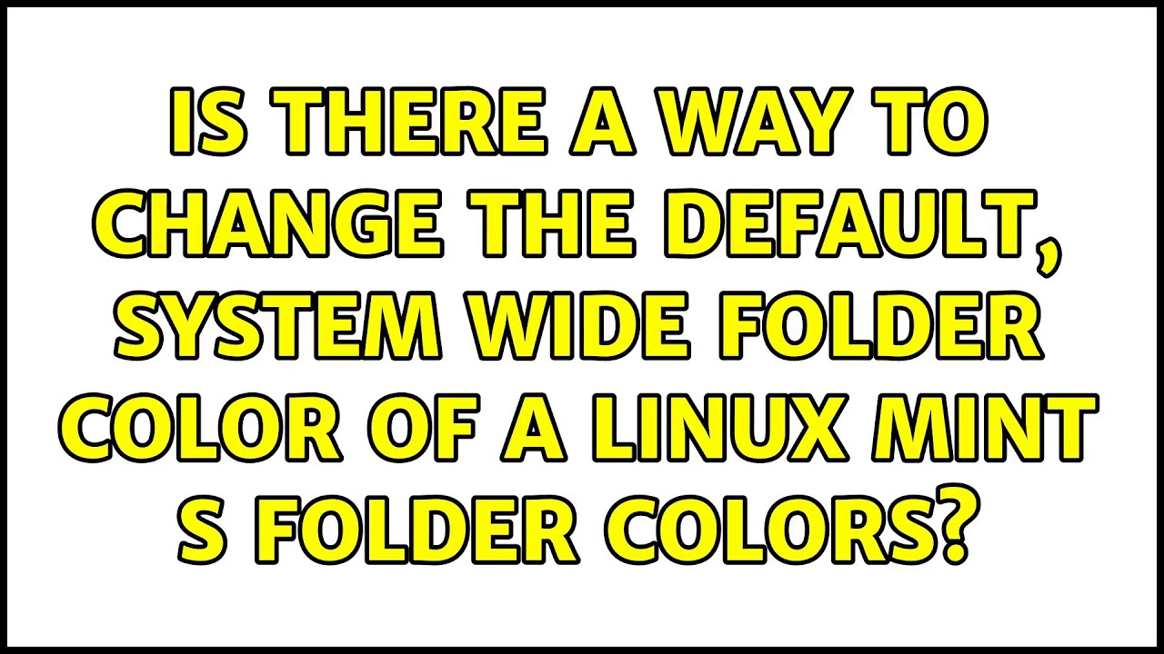 Is there a way to change the default, system wide folder color of a ...