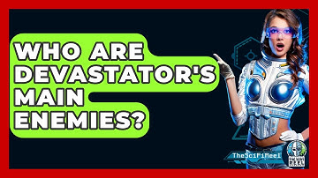 Who Are Devastator