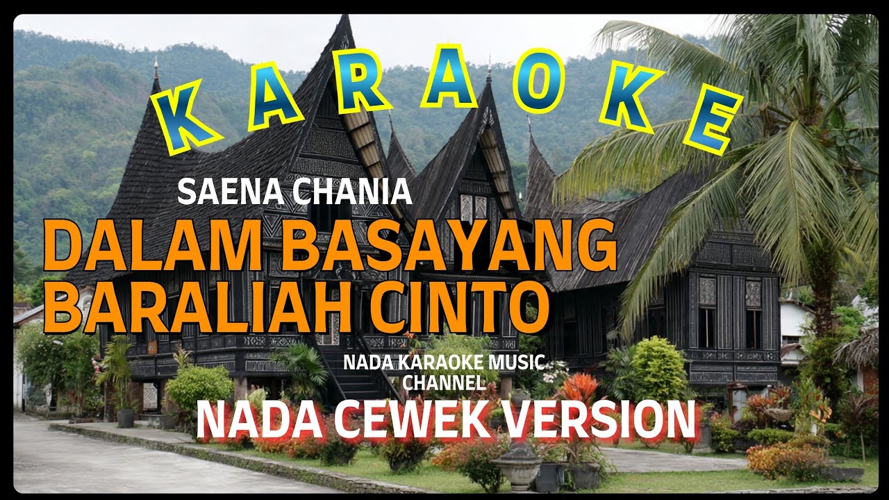 Karaoke - Dalam Basayang Baraliah Cinto _ Saena Chania_