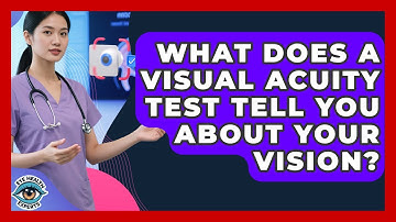 What Does A Visual Acuity Test Tell You About Your Vision? - Eye Health Experts