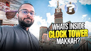 Whats Inside Clock Tower MAKKAH? Detailed Video