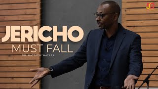 JERICHO MUST FALL by Dr. Matthew Wazara
