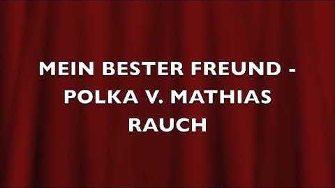 Mein bester Freund - POLKA von Mathias Rauch