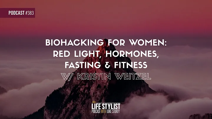 Biohacking For Women: Red Light, Hormones, Fasting...