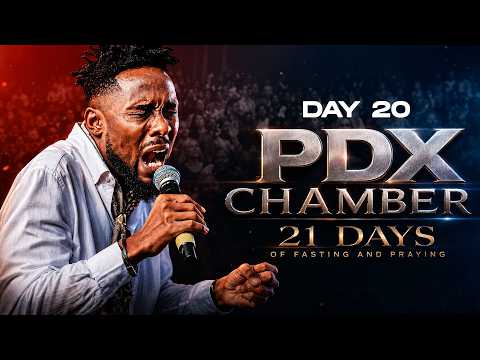 PDX CHAMBER || 21 DAYS FASTING & PRAYER || DAY 20
