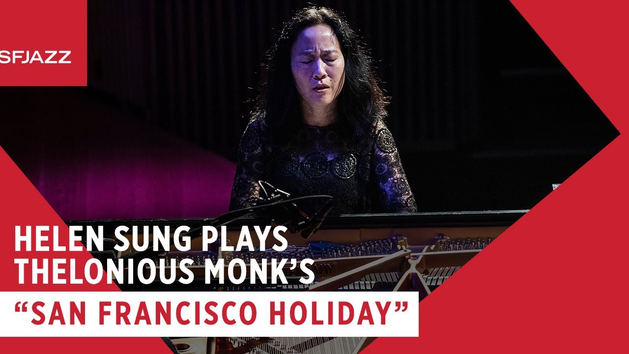 Helen Sung Plays Thelonious Monk's San Francisco Holiday (Live at SFJAZZ)