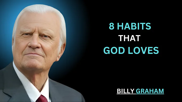 8 HABITS THAT GOD LOVES  MOTIVATIONAL SPEECH BY  BILLY GRAHAM