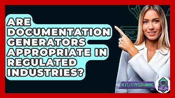Are Documentation Generators Appropriate In Regulated Industries? - Next LVL Programming