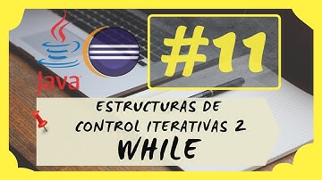 ✔️ 11. BUCLE WHILE JAVA | ¡DOMINA el BUCLE WHILE y SORPRENDE a todos al ITERAR en JAVA! 🧷