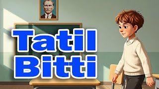 Tatil Bitti #çocukhikayeleri #eğiticihikayeler #tatilbitti #çocukgelişimi #sömestr #ikinciyarıyıl