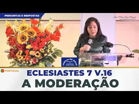 Eclesiastes 7 v.16 - A moderação - Irmã Maria Luisa Piraquive