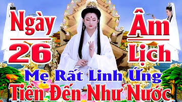 Tối 26 Âm Mở Kinh Cầu An Rất Linh Thiên Mẹ Hộ Trì Tiền Vào Ào ào Như Nước Cả Nhà Phúc Đức Đề Huề !