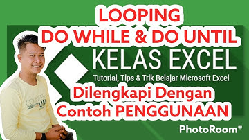 VBA EXCEL Pemula Part8 | LOOPING | For Next, Do While , Do Until | dilengkapi Contoh Penggunaanya