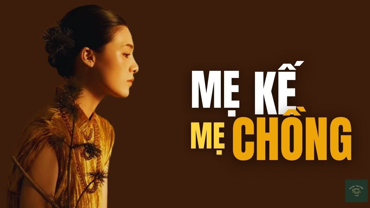 Truyện Về Người Đàn Bà Hai Thân Phận: MẸ KẾ MẸ CHỒNG | Nghe Truyện Hay