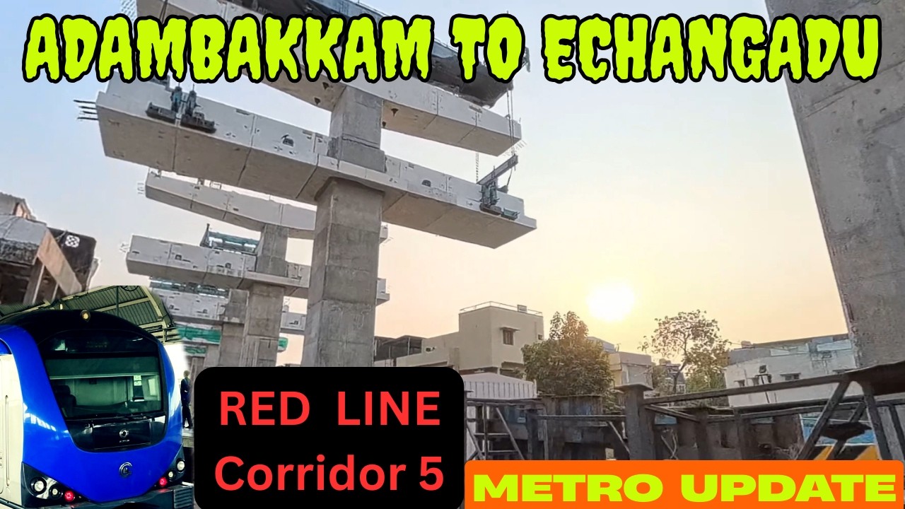 ஆதம்பாக்கம் to ஈச்சங்காடு | மெட்ரோ work update | Adambakkam to Echangadu | FEB-28| Metro work update