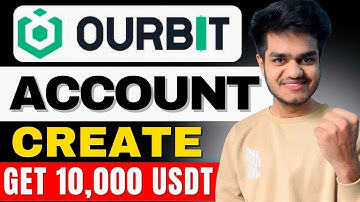 🔥 How To Create Account On Ourbit Exchange 🎁& Get $10,000 Usdt Bonus! 🚀