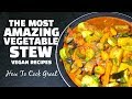 Best Veg Stew EVER - Vegetable Stew - Vegan Recipes - Easy Veg Stew