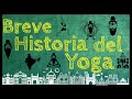 📜BREVE🔎 HISTORIA DEL 🧘🏻‍♂️YOGA🧐