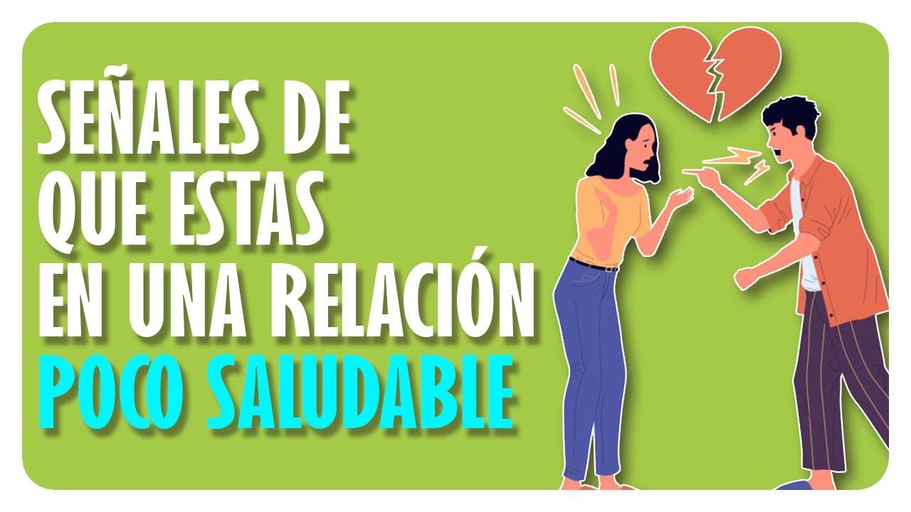 SEÑALES de que estas en una RELACIÓN POCO SALUDABLE - YouTube