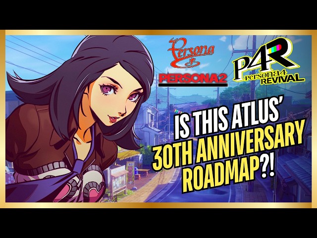 Persona Getting Ready For Some HUGE 30th Anniversary Reveals?! (P1