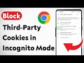 How to Block Third-Party Cookies in Incognito Mode in Google Chrome (Updated)