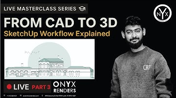Live SketchUp Modeling from CAD File | ONYX RENDERS Workflow (Architectural Visualization Course)