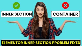 Elementor Inner Section Widget Missing | 100% Problem Fixed | Elementor Inner Section missing