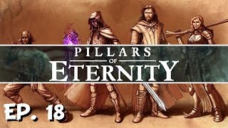 Pillars of Eternity - Ep. 18 - Our Own Stronghold! - Let's Play