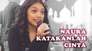 Naura - Katakanlah Cinta Live Naura TV