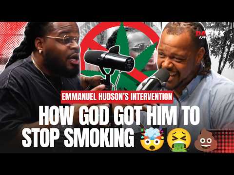 Emmanuel Hudson's Last Encounter With Weed Turned Into a Whole Intervention With God